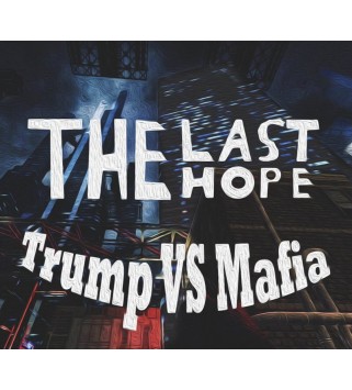 The Last Hope: Trump vs Mafia Steam Key GLOBAL